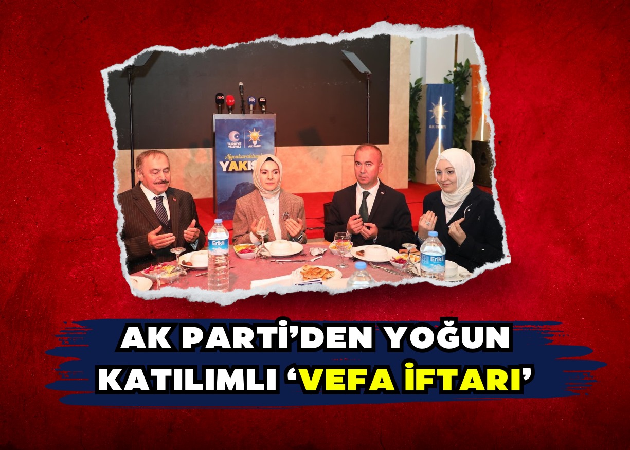 AK Parti’den yoğun katılımlı ‘vefa iftarı’